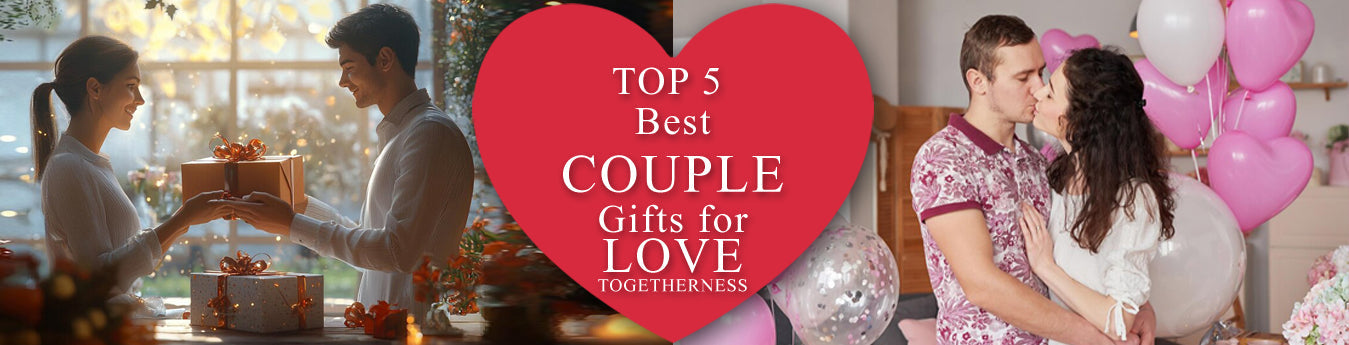 Top 5 Couple Gifts to Celebrate Love and Togetherness