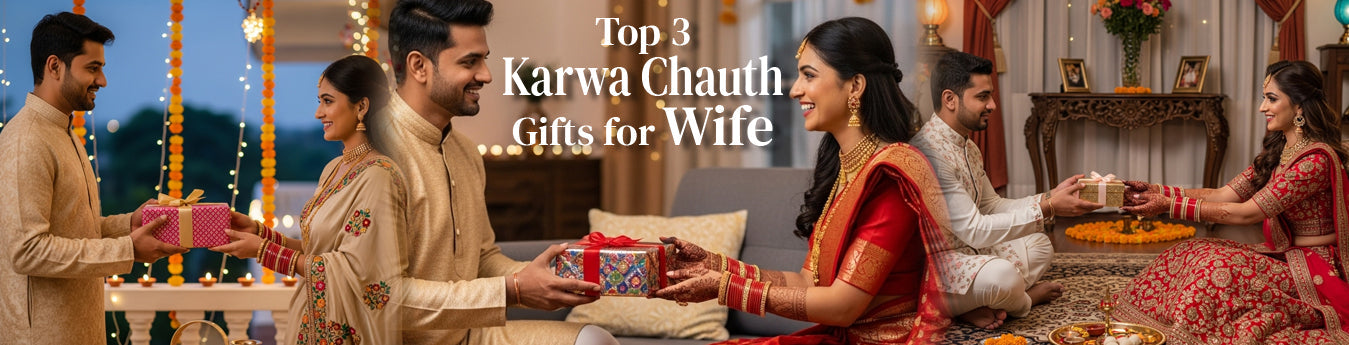 Top 3 Unique Karwa Chauth Gifts to Make This Festival Extra Special