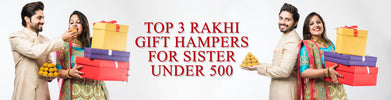 Top 3 Rakhi Gift Hampers for Sister under 500