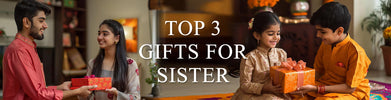 Top 3 Raksha Bandhan Gift for Sister That Speak from the Heart