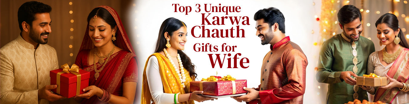 Top 3 Karwa Chauth Gifts to Make Her Day Extra Special