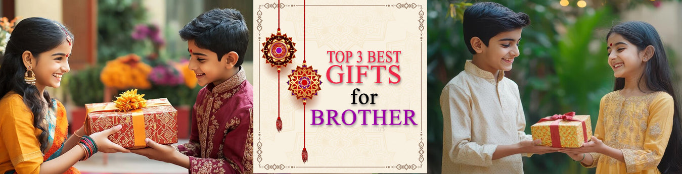Top 3 Gifts for Brother on Rakhi – Make Him Feel Extra Special