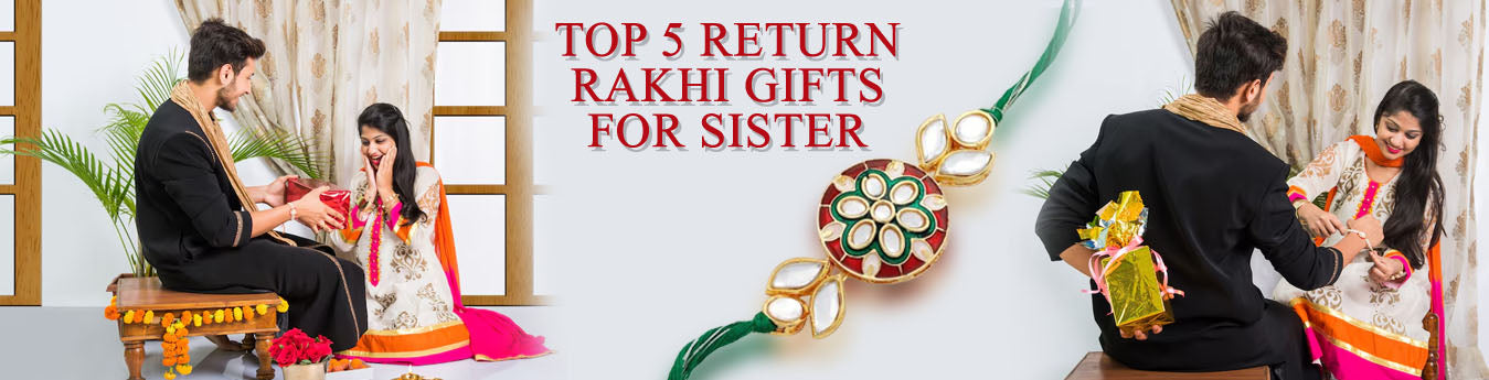 Rakhi Return Gift Ideas for Sister 2025 – Thoughtful Combos That Speak from the Heart