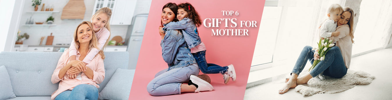 Top 6 Best Gifts for Mom on Mother's Day
