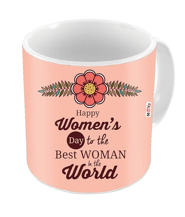Happy Women's Day Gifts - Printed Ceramic Mug Gift for Sister, Mother, Wife, Friend on Women's Day
