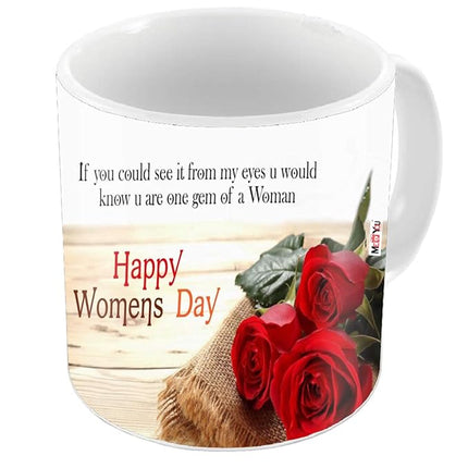 Happy Women's Day Gifts - Printed Ceramic Mug Gift for Sister, Mother, Wife, Friend on Women's Day