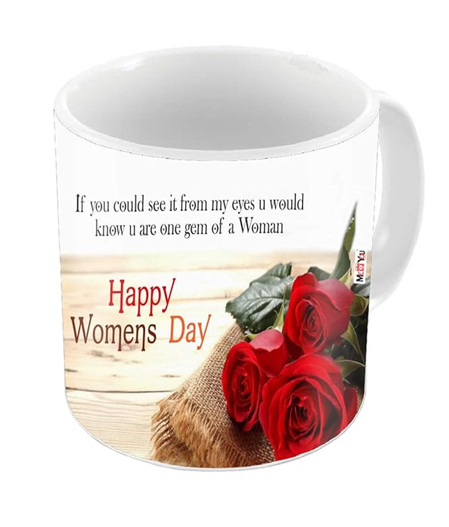 Happy Women's Day Gifts - Printed Ceramic Mug Gift for Sister, Mother, Wife, Friend on Women's Day