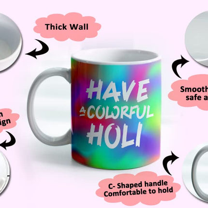 Holi Coffee Mug
Holi Theme Coffee Mug
Ceramic Coffee Mug
Coffee Mug